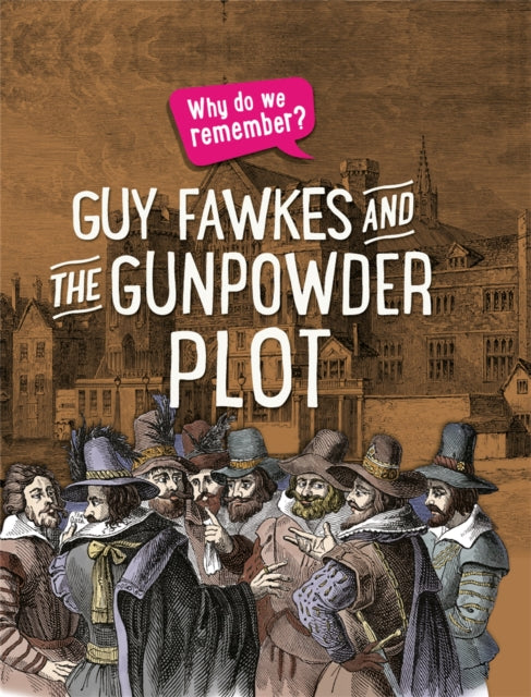 Guy Fawkes & The Gunpowder Plot