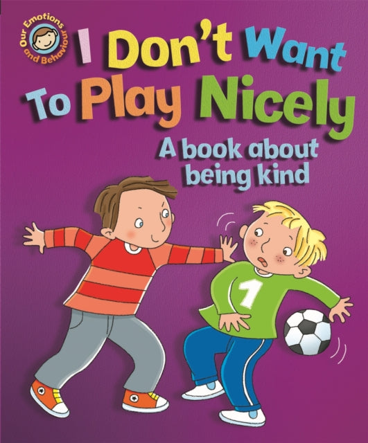 I Dont Want To Play Nicely A Book About