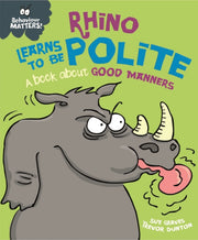 Rhino Learns To Be Polite A Book About G