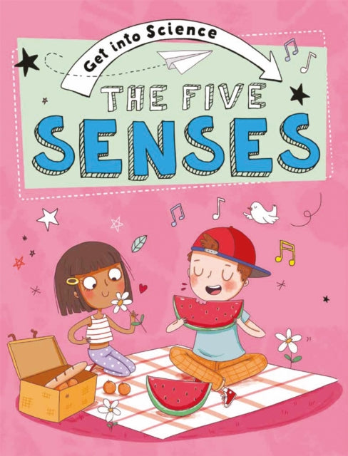 Get Into Science The Five Senses