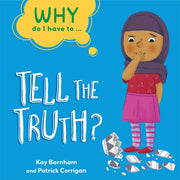 Why Do I Have To ... Tell The Truth