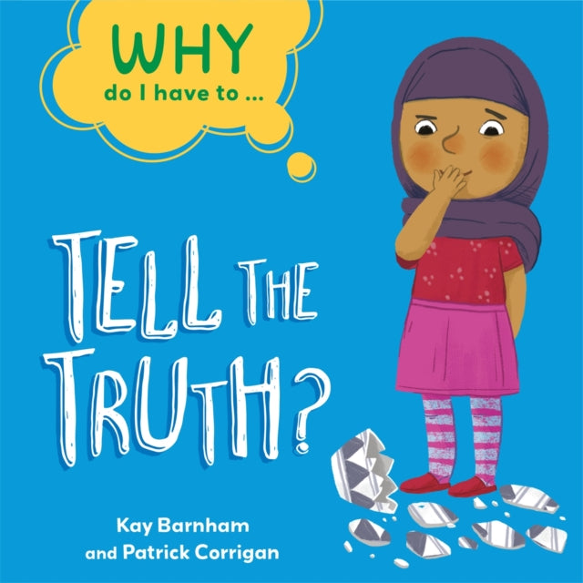 Why Do I Have To ... Tell The Truth