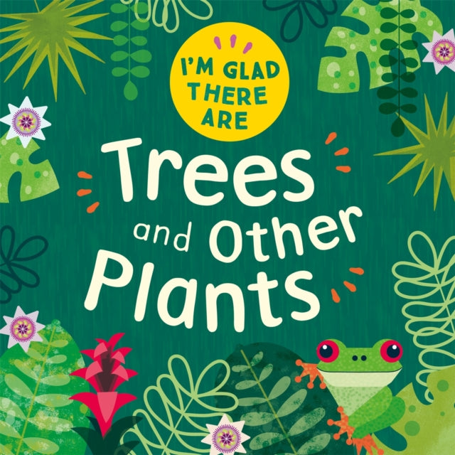 Im Glad There Are ... Plants And Tree