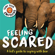 Tame Your Emotions Feeling Scared