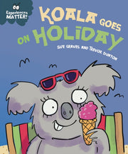 Experiences Matter Koala Goes On Holid