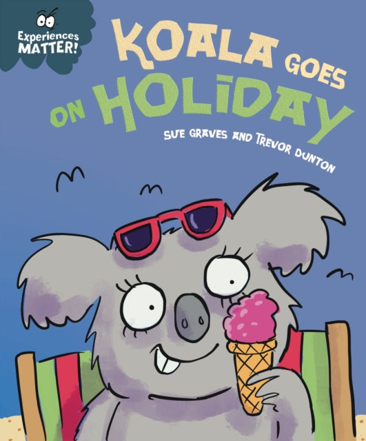 Experiences Matter Koala Goes On Holid