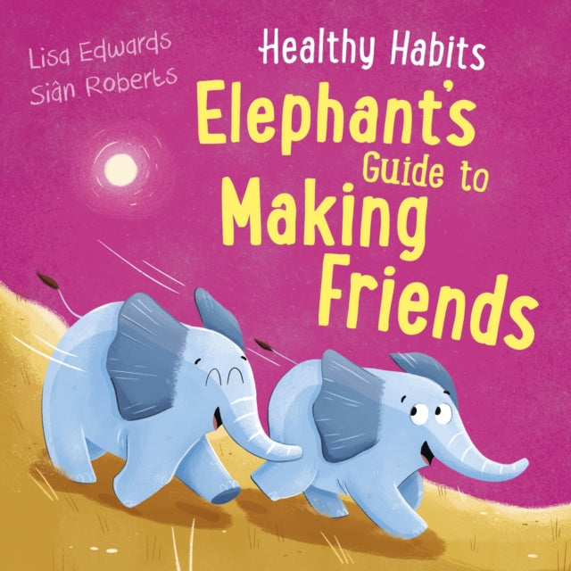 Healthy Habits Elephant S Guide To Mak