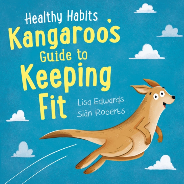 Healthy Habits Kangaroo S Guide To Kee