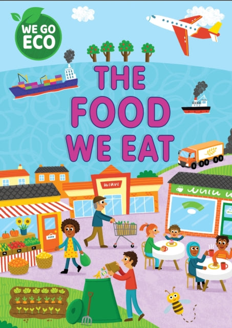 We Go Eco The Food We Eat