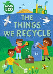 We Go Eco The Things We Recycle
