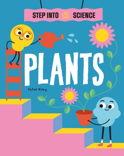 Stepping Up With Science Plants