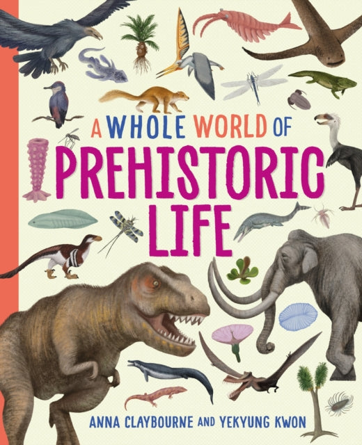 A Whole World Of... Prehistoric Life