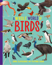 Whole World Of... Birds By Anna Claybourne
