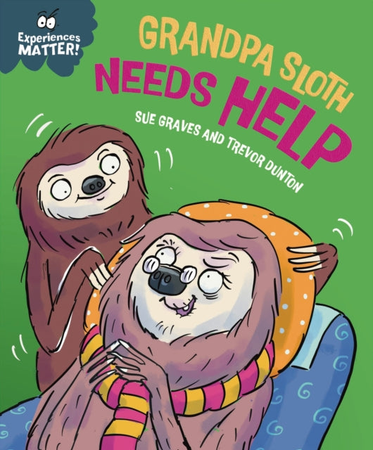 Experiences Matter Grandpa Sloth Needs