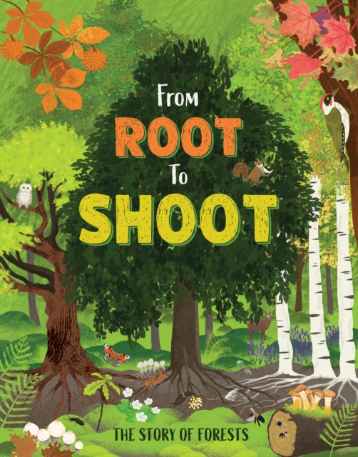 From Root To Shoot The Story Of Forest By Kay Barnham