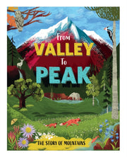 From Valley To Peak The Story Of Mount By Ben Hubbard