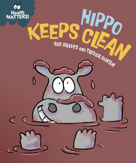 Health Matters Hippo Keeps Clean By Sue Graves