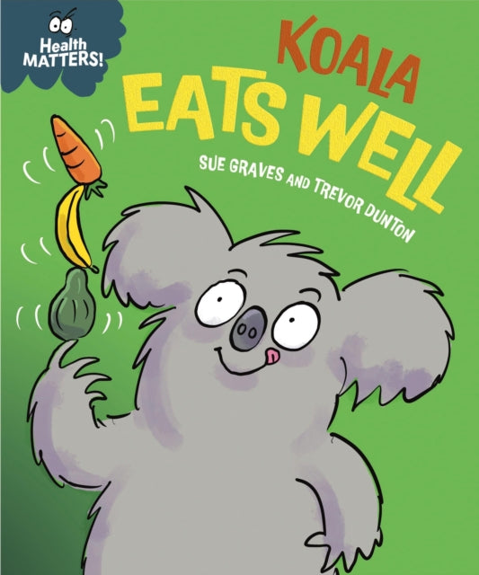 Health Matters Koala Eats Well By Sue Graves