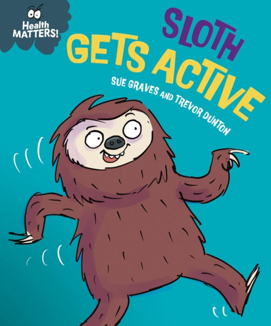 Health Matters Sloth Gets Active By Sue Graves