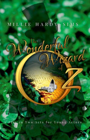 The Wonderful Wizard Of Oz: A Play: A Pl By Hardy-sims, Millie