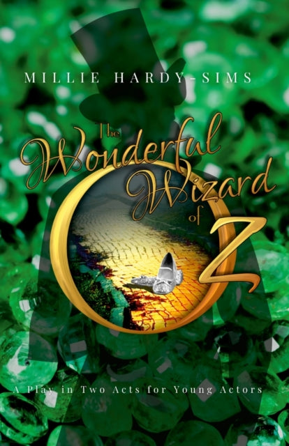 The Wonderful Wizard Of Oz: A Play: A Pl By Hardy-sims, Millie