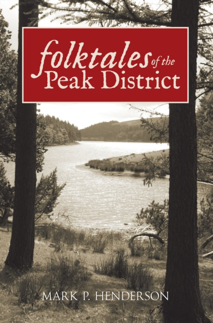 Folktales Of The Peak District By Henderson, Mark P.