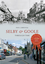 Selby Goole Through Time By Paul Chrystal