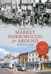 Market Harborough Around Through Time