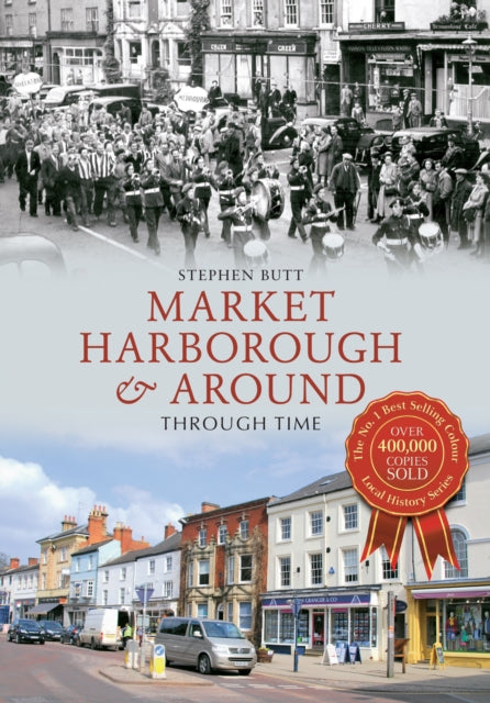 Market Harborough Around Through Time