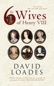 Six Wives Of Henry Viii By Loades, David