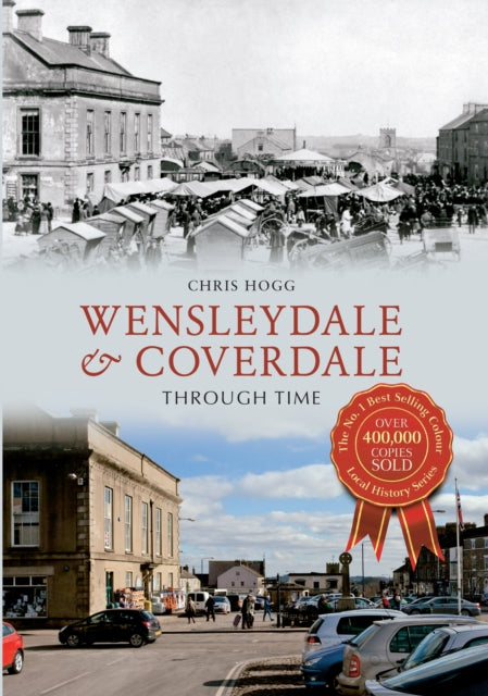 Wensleydale Coverdale Through Time