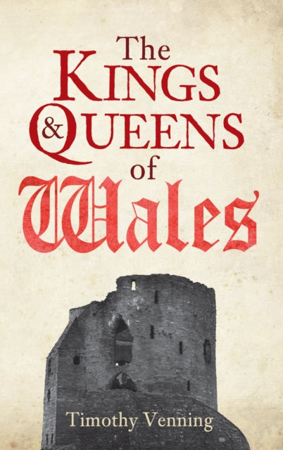 The Kings Queens Of Wales By Timothy Venning