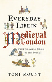 Everyday Life In Medieval London