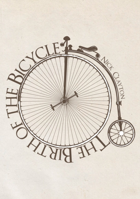 The Birth Of The Bicycle By Nick Clayton