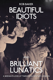 Beautiful Idiots & Brilliant Lunatics