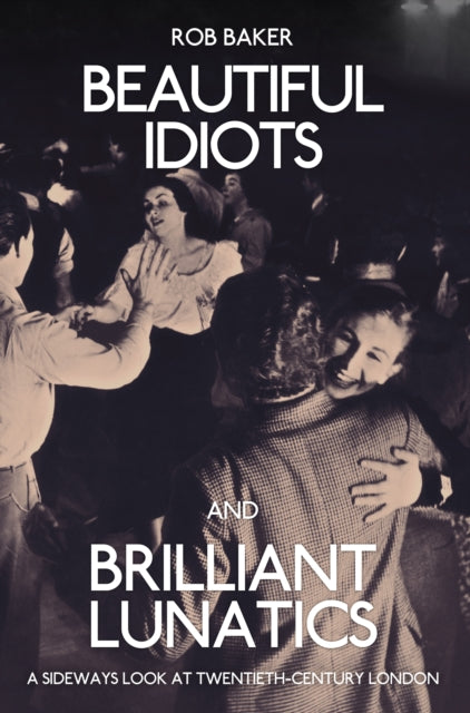Beautiful Idiots & Brilliant Lunatics
