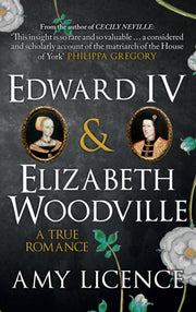 Edward Iv & Elizabeth Woodville By Licence, Amy