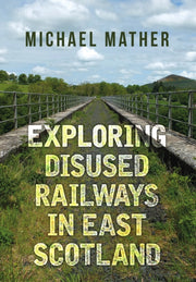 Exploring Disused Railways In East Scotl