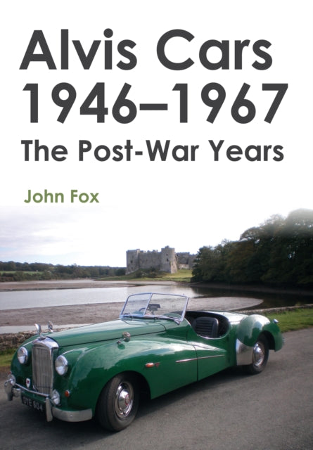 Alvis Cars 1946-1967 The Post War Years By Fox, John