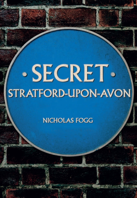 Secret Stratford Upon Avon