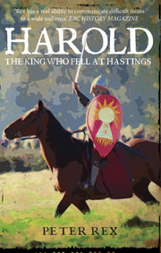 Harold The King Who Fell At Hastings By Rex, Peter