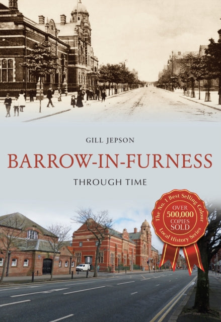 Barrow-in-furness Through Time