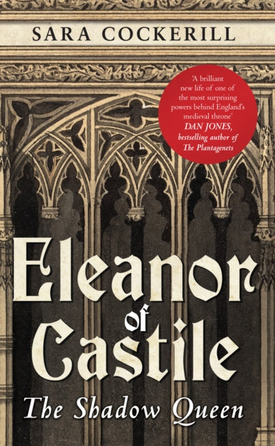 Eleanor Of Castile The Shadow Queen