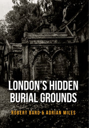 Londons Hidden Burial Grounds
