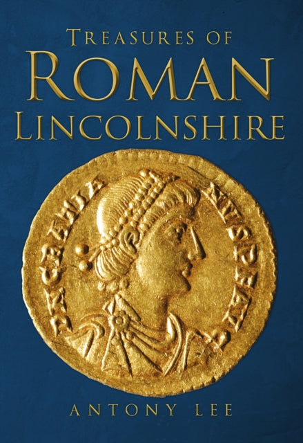 Treasures Of Roman Lincolnshire