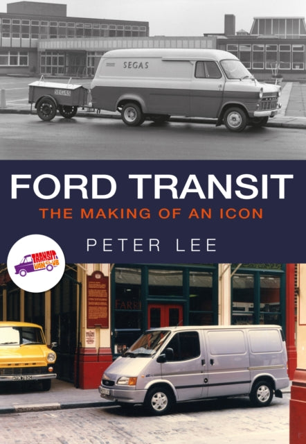 Ford Transit The Making Of An Icon