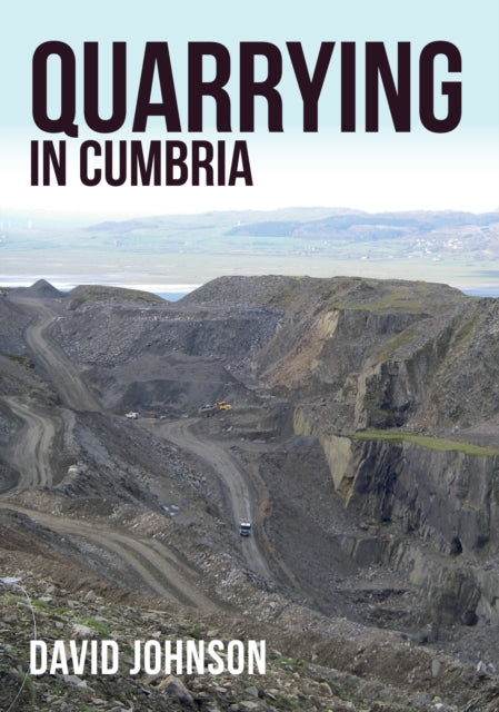 Quarrying In Cumbria