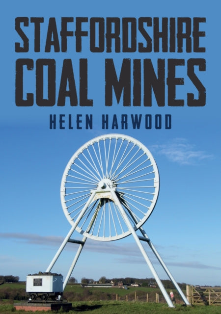 Staffordshire Coal Mines By Helen Harwood