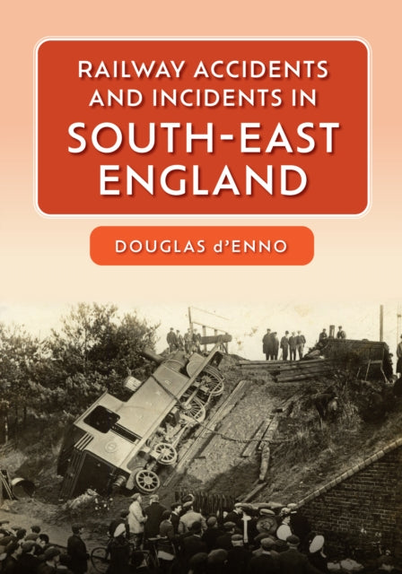Railway Accidents & Incidents/se England