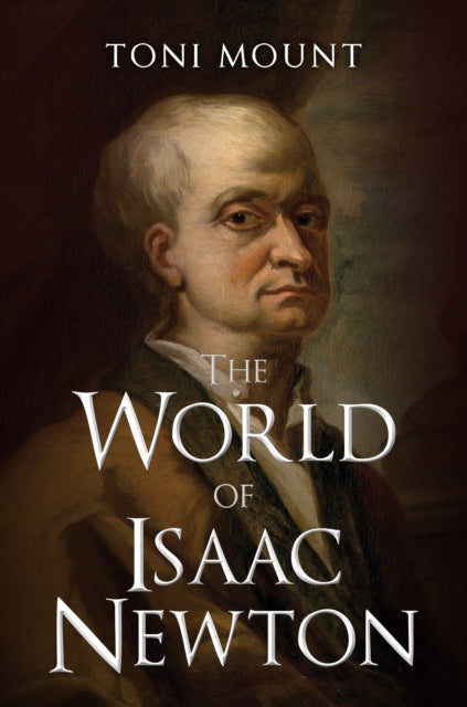 World Of Isaac Newton By Mount, Toni
